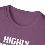 Highly Motivated T-Shirt