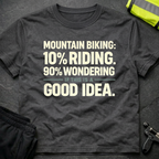 10% Riding 90% Wondering T-Shirt