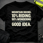 10% Riding 90% Wondering T-Shirt