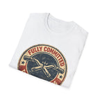 Fully committed T-Shirt