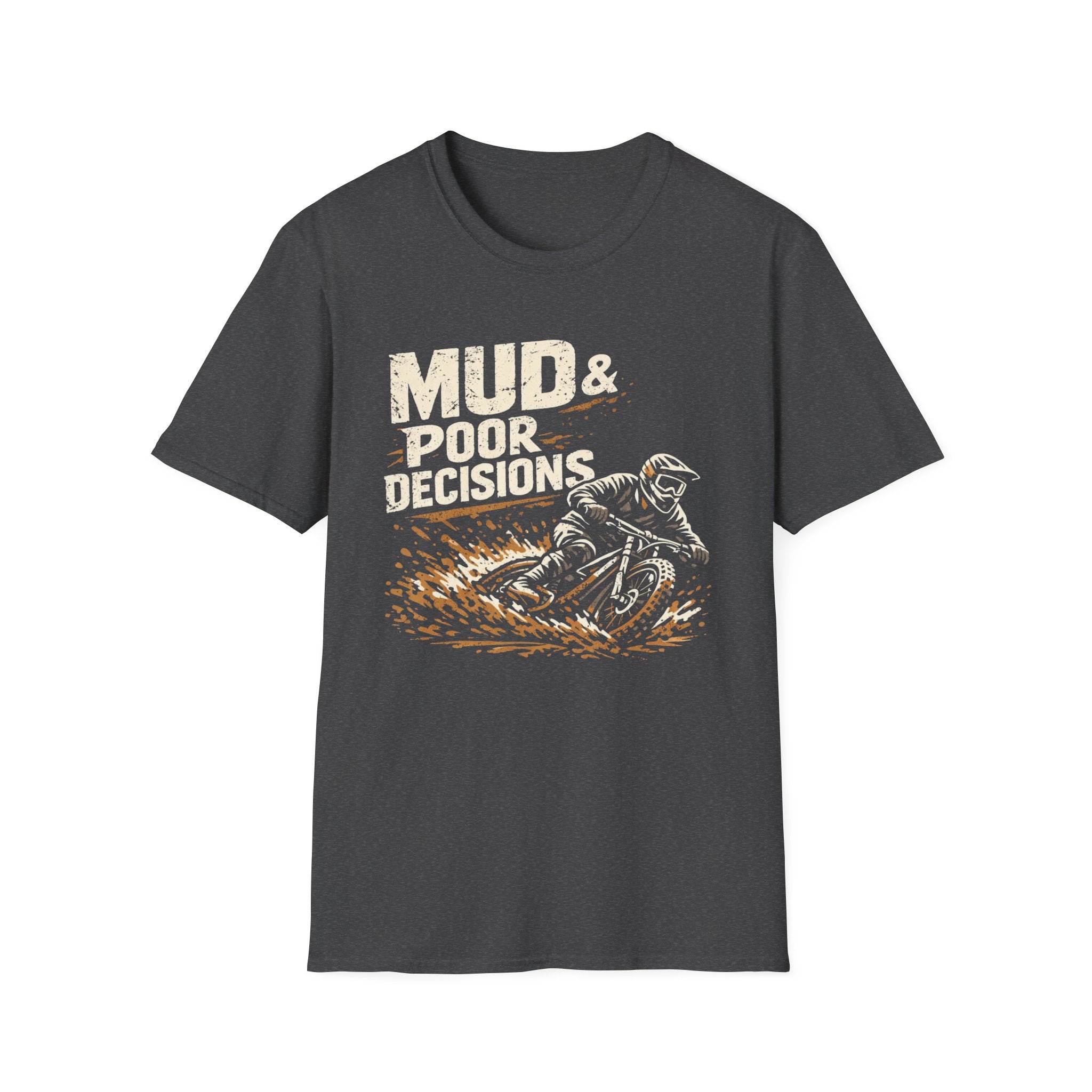 Mud and poor decisions T-Shirt