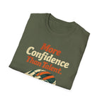 More Confidence than talent T-Shirt