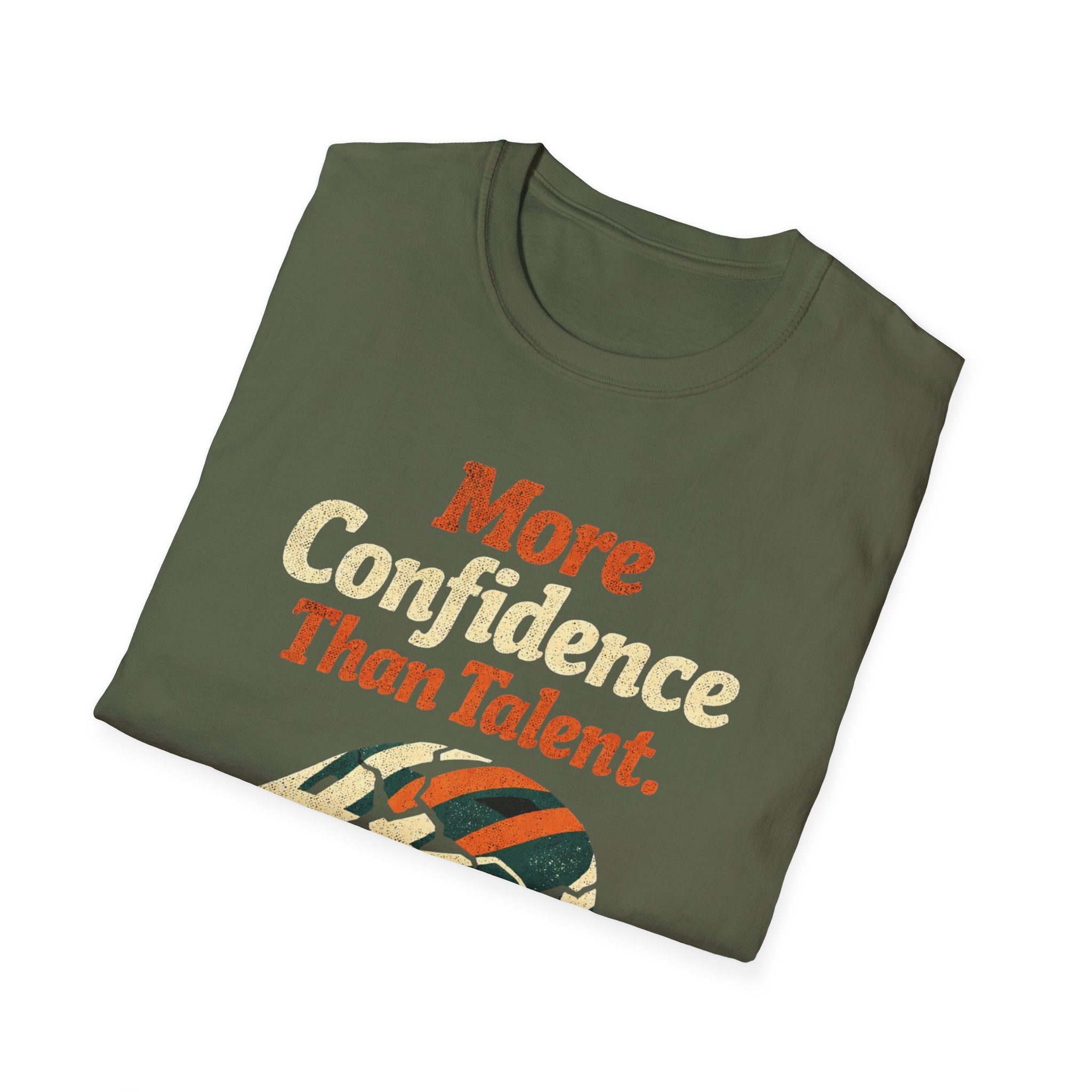 More Confidence than talent T-Shirt