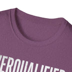Overqualified in Confidence T-Shirt