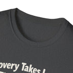 Recovery takes longer T-Shirt