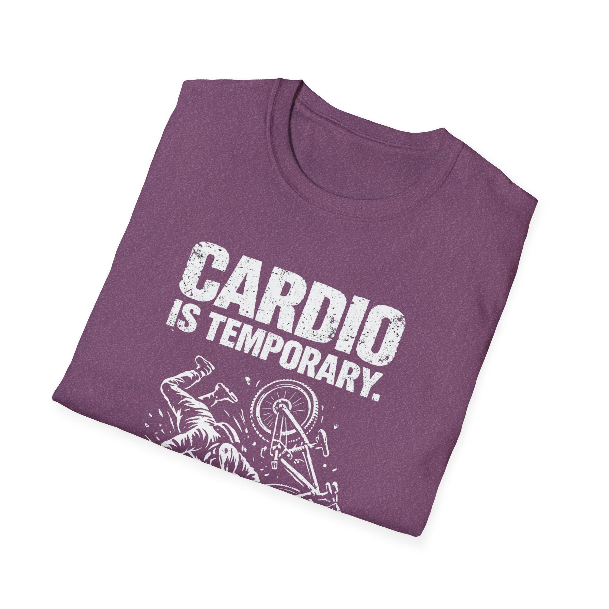 Cardio is Temporary T-Shirt