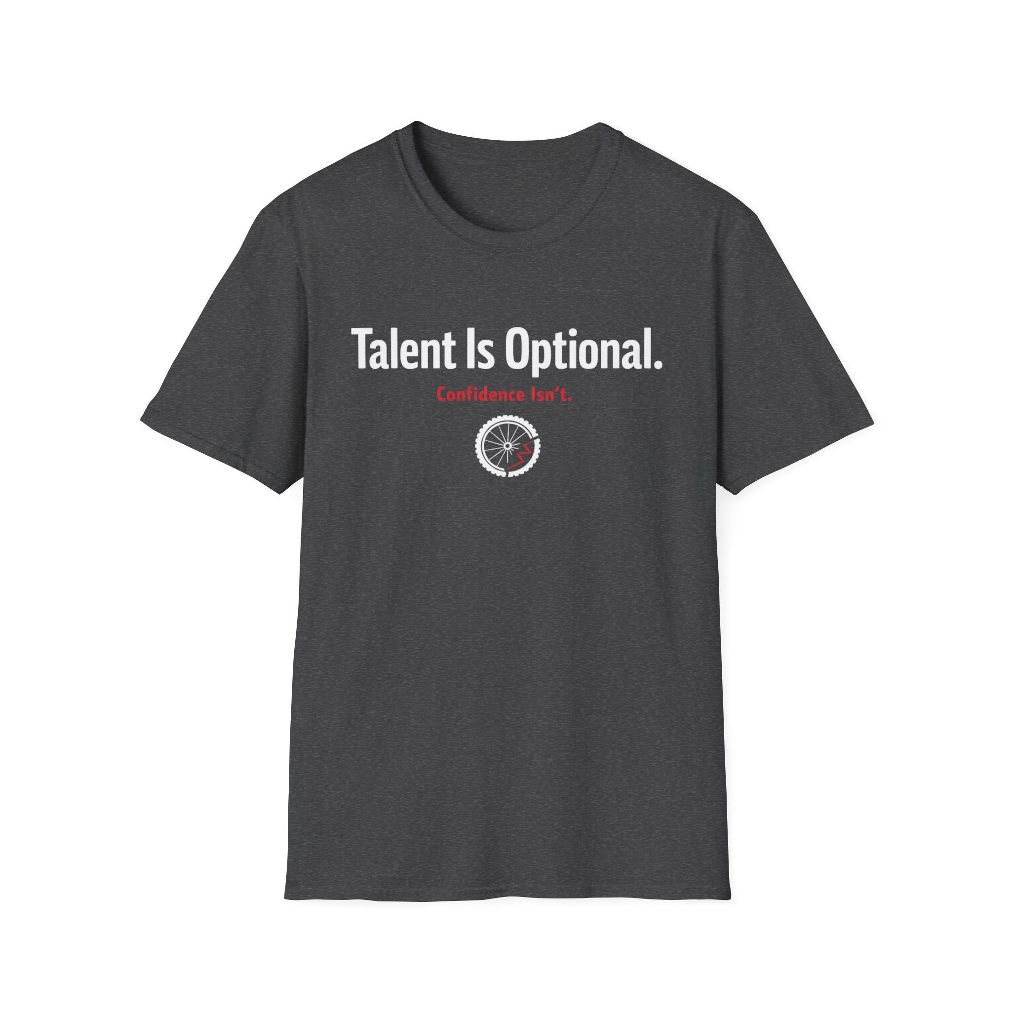 Talent is optional T-Shirt