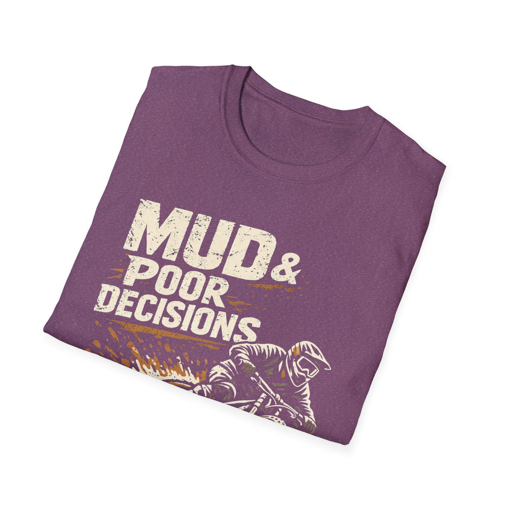 Mud and poor decisions T-Shirt