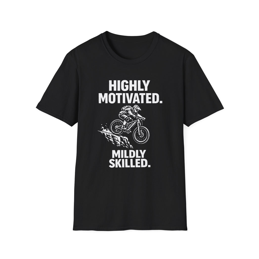 Highly Motivated T-Shirt