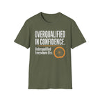 Overqualified in Confidence T-Shirt