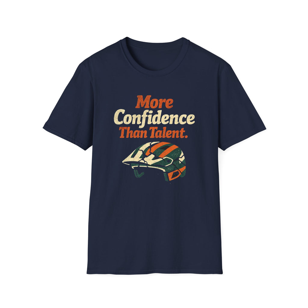 More Confidence than talent T-Shirt