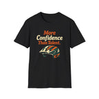 More Confidence than talent T-Shirt
