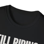 Still Riding T-Shirt