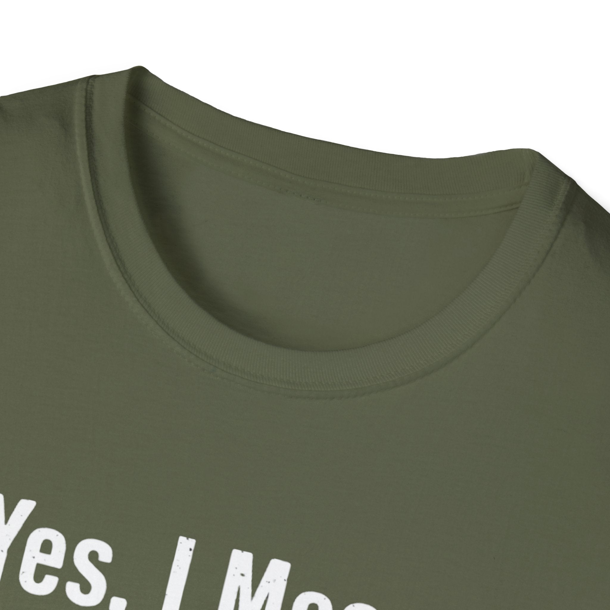 Yes I meant to do that T-Shirt