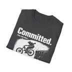 Committed Too late now T-Shirt