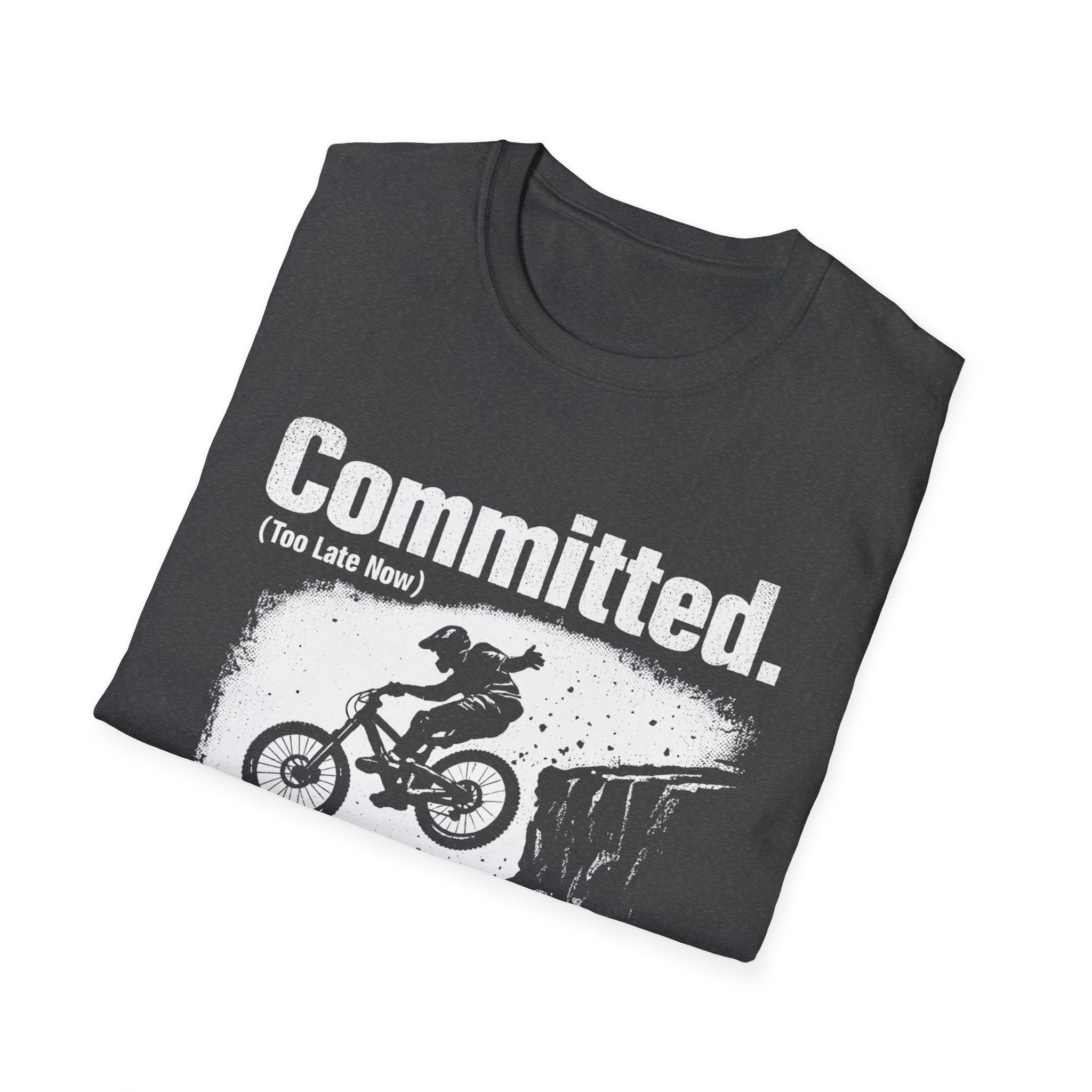 Committed Too late now T-Shirt
