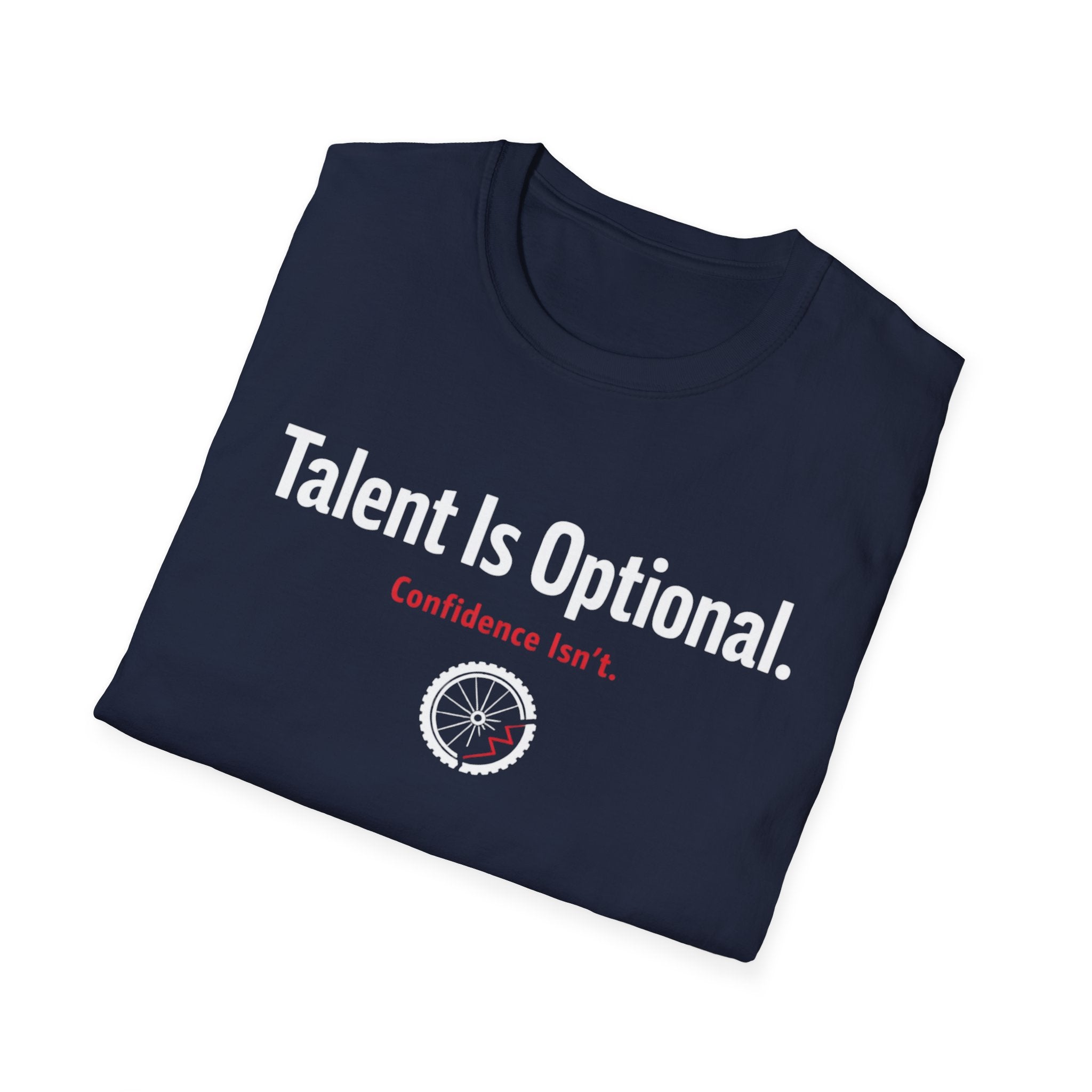 Talent is optional T-Shirt