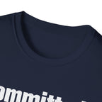 Committed Too late now T-Shirt