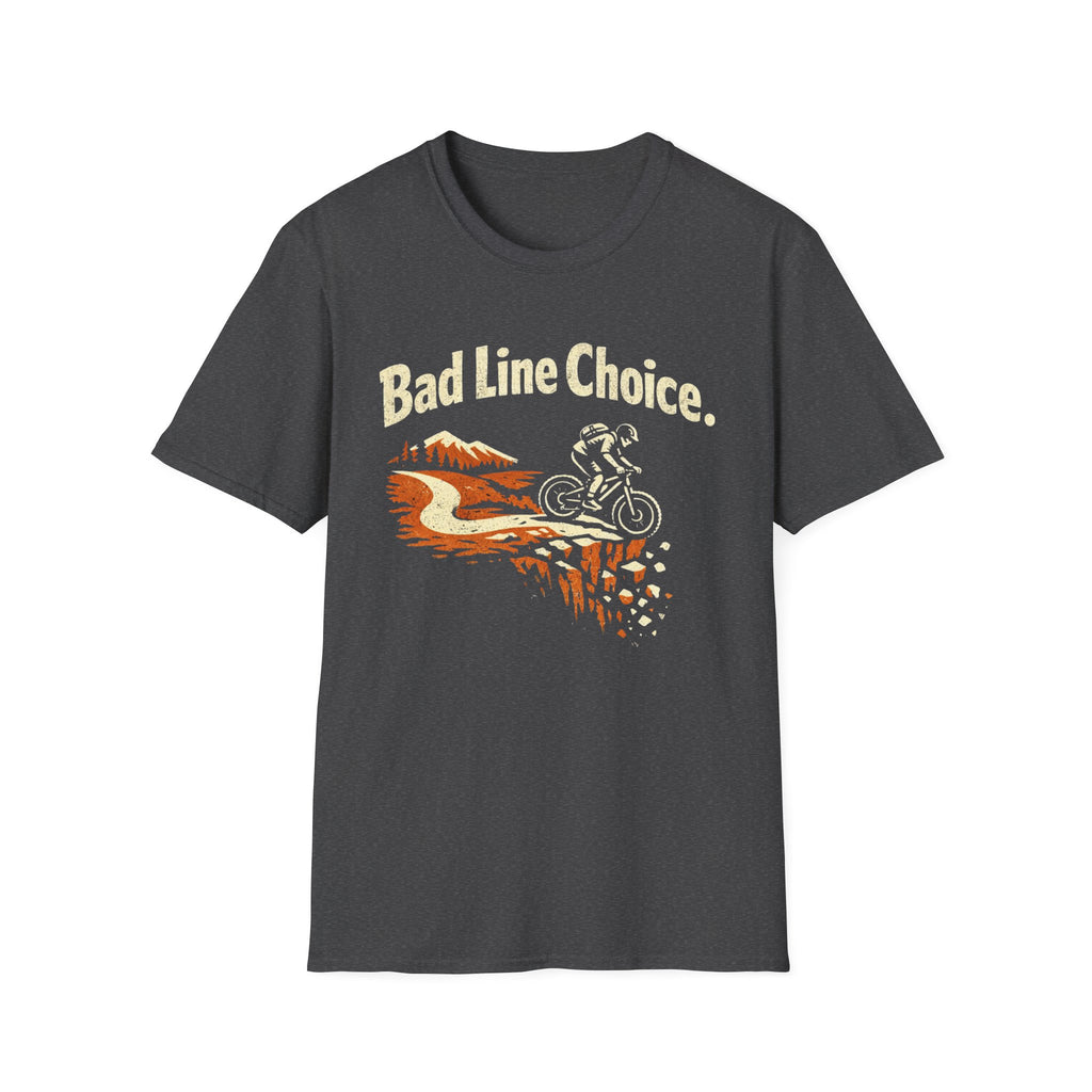 Bad Line Choice T-Shirt