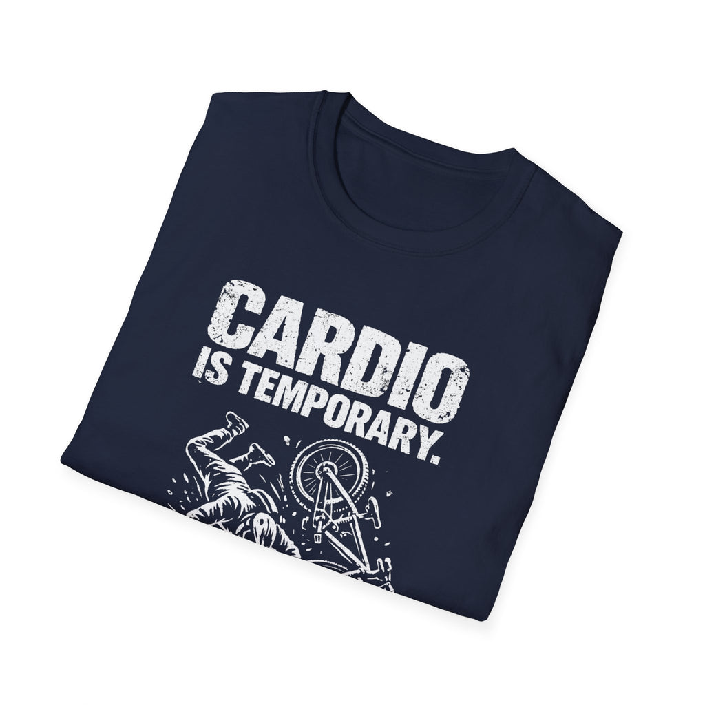 Cardio is Temporary T-Shirt