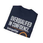 Overqualified in Confidence T-Shirt