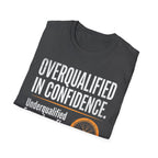 Overqualified in Confidence T-Shirt