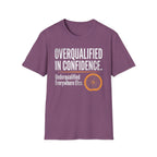 Overqualified in Confidence T-Shirt