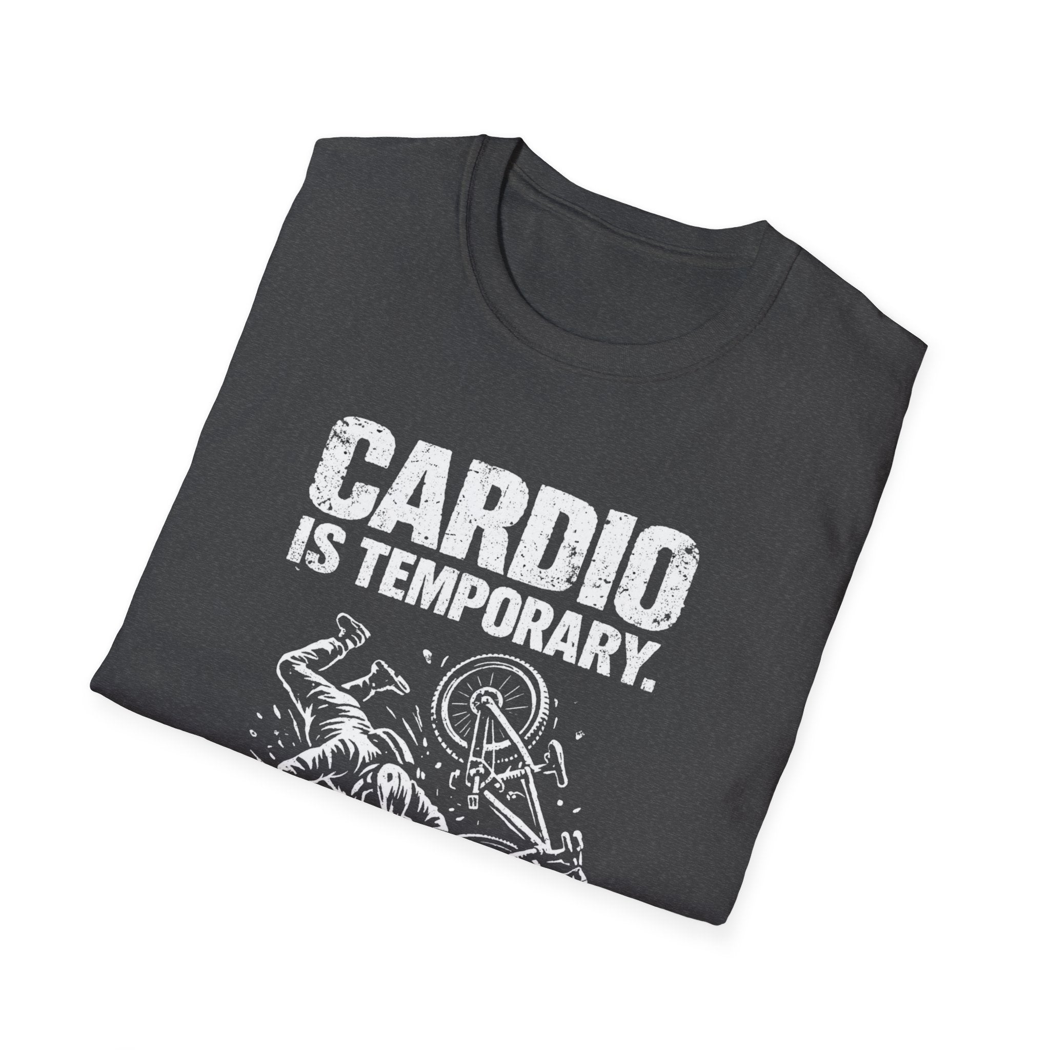 Cardio is Temporary T-Shirt