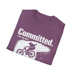 Committed Too late now T-Shirt