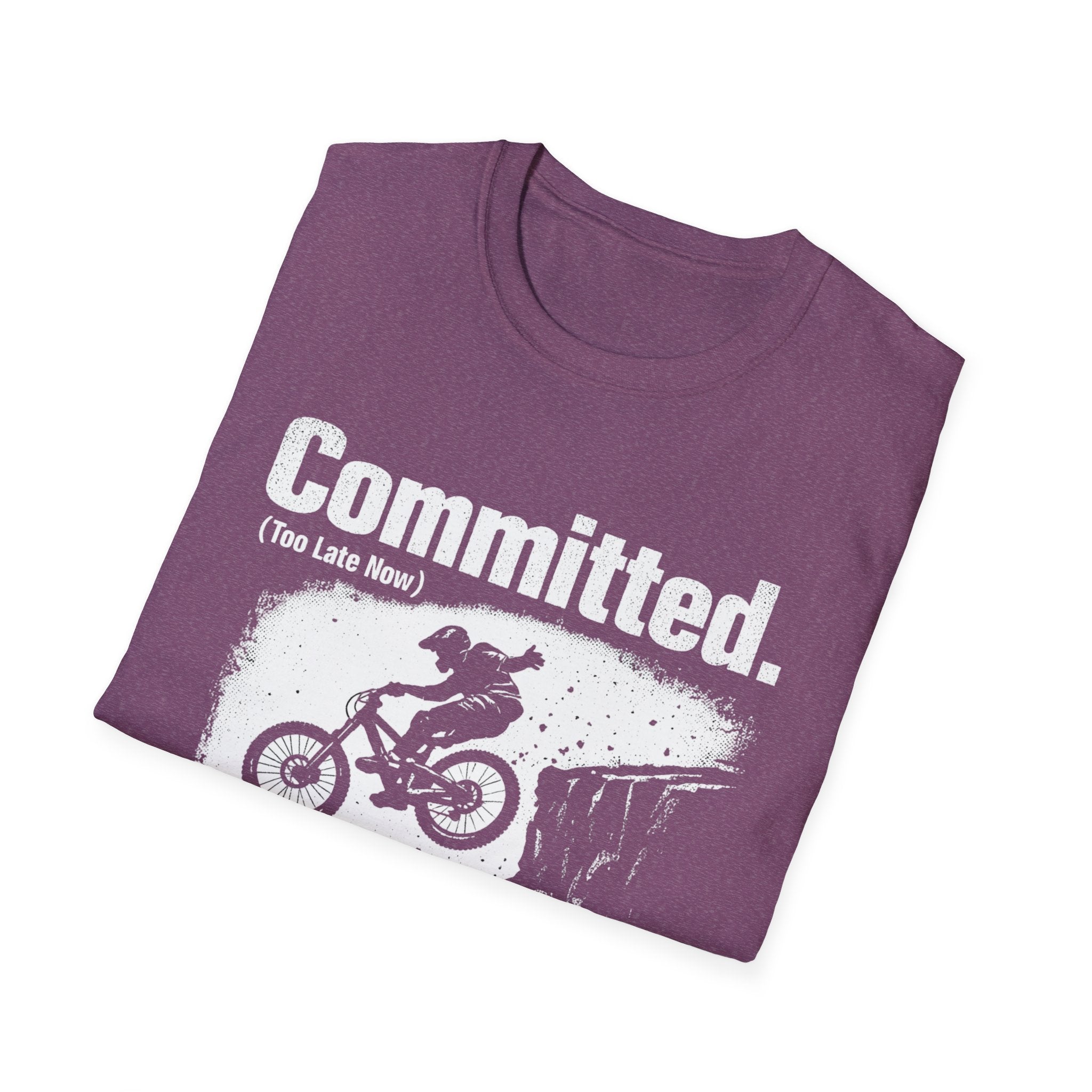 Committed Too late now T-Shirt