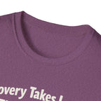 Recovery takes longer T-Shirt