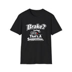 Brake suggestion T-Shirt