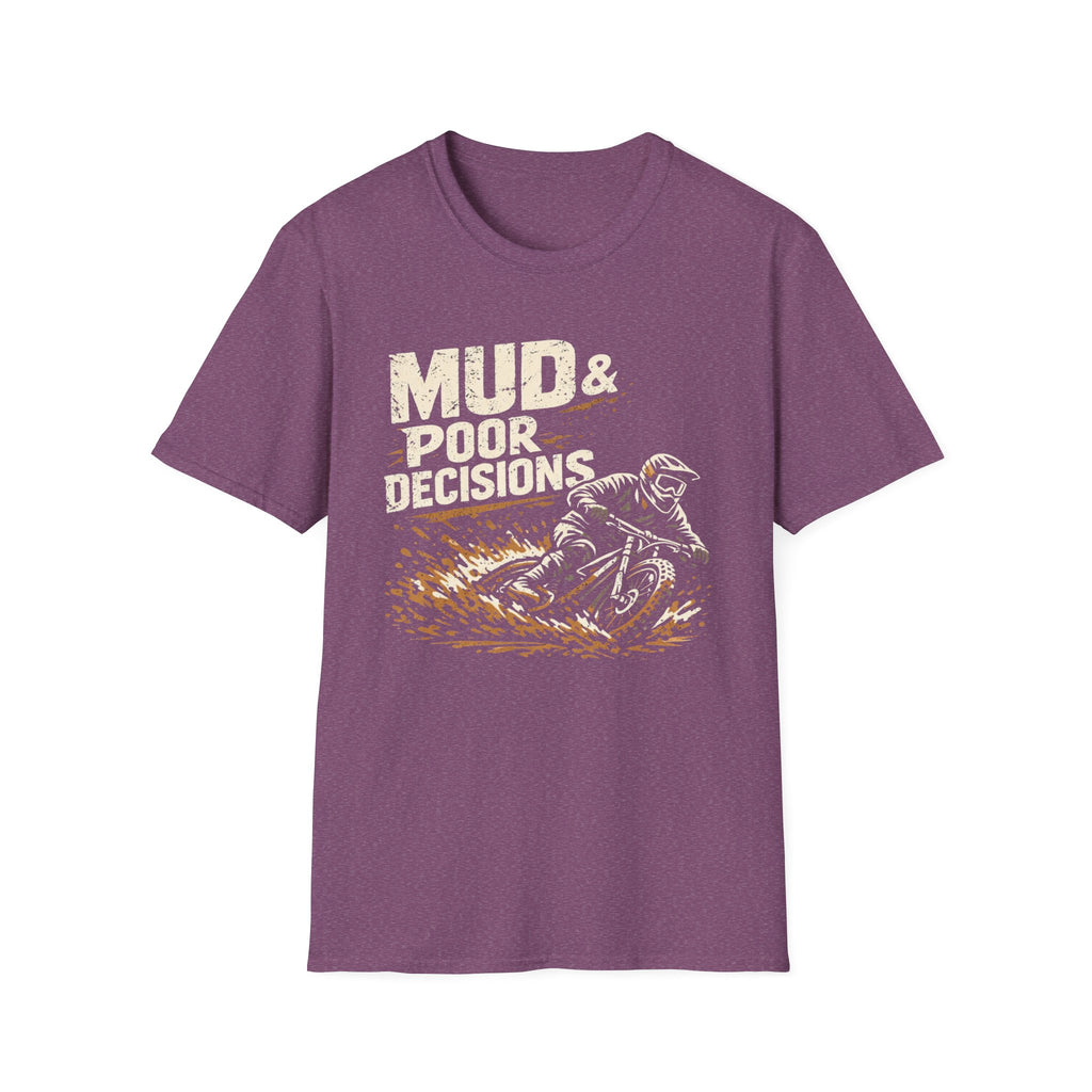 Mud and poor decisions T-Shirt