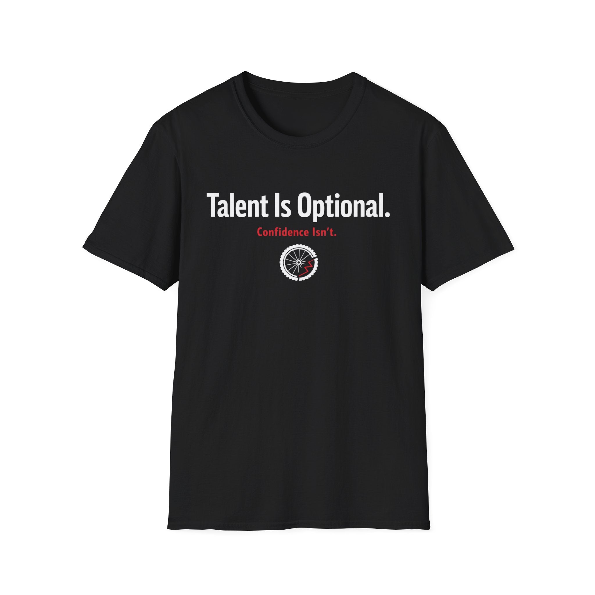 Talent is optional T-Shirt