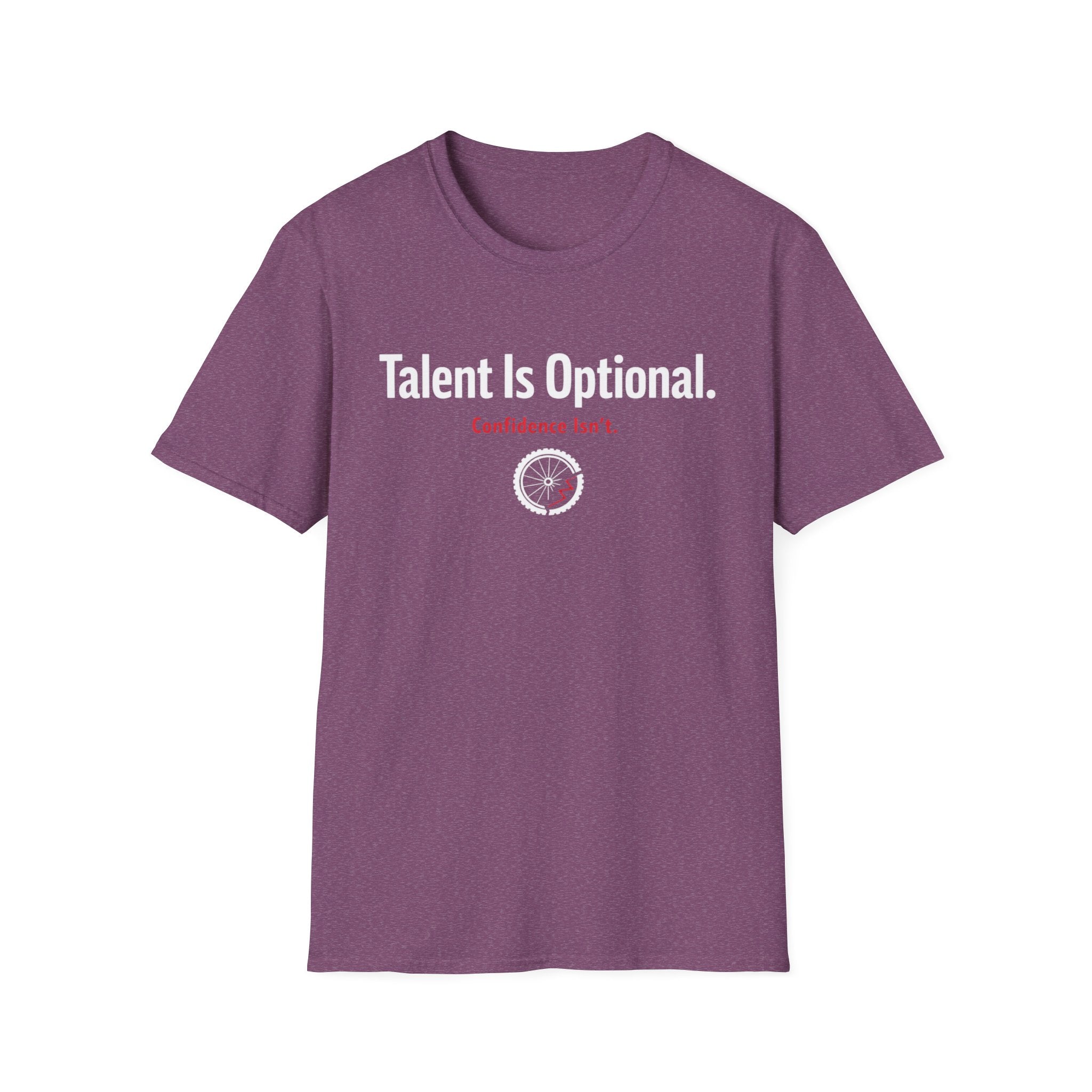 Talent is optional T-Shirt