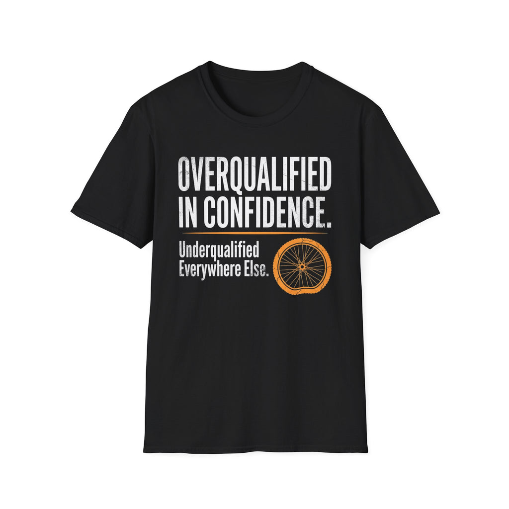 Overqualified in Confidence T-Shirt