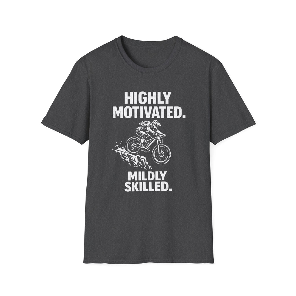 Highly Motivated T-Shirt