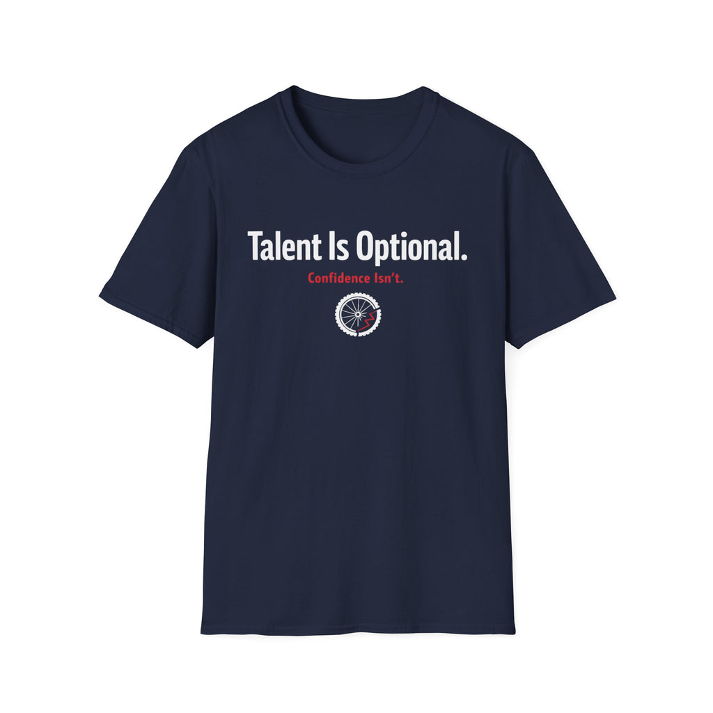 Talent is optional T-Shirt