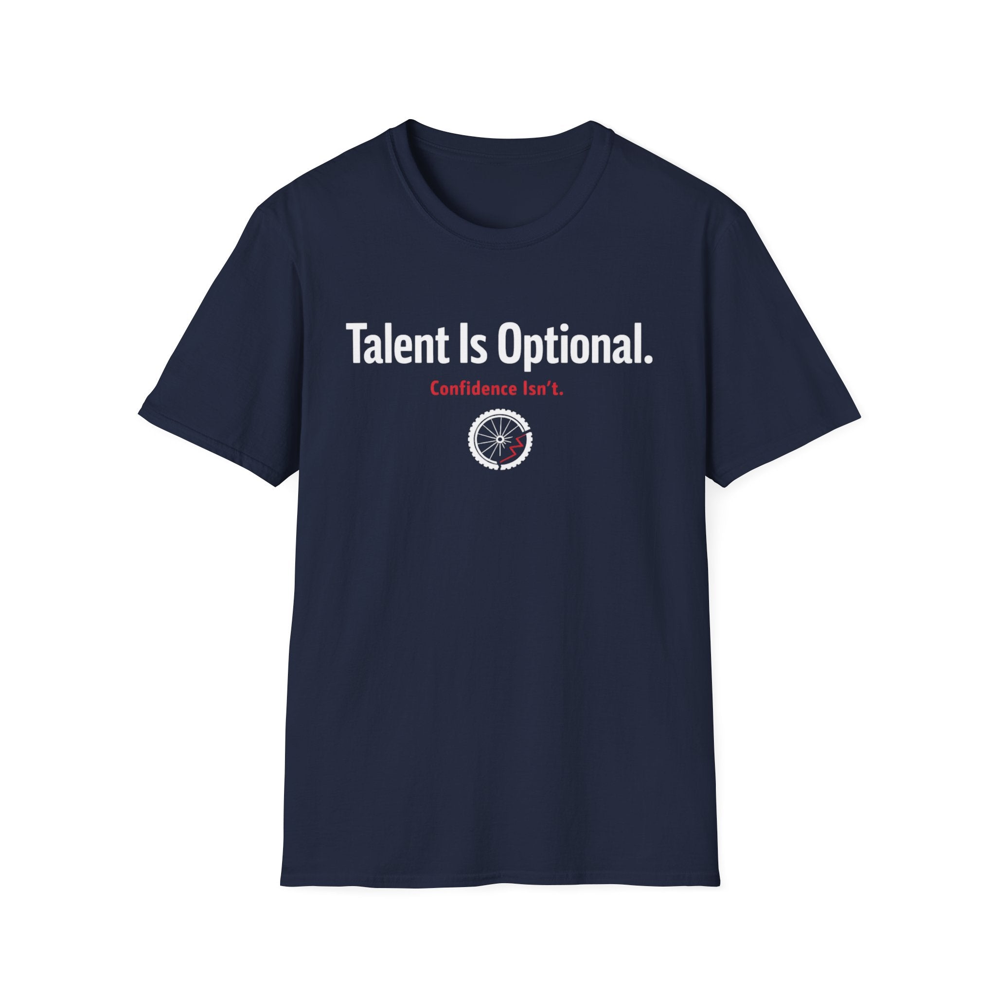 Talent is optional T-Shirt
