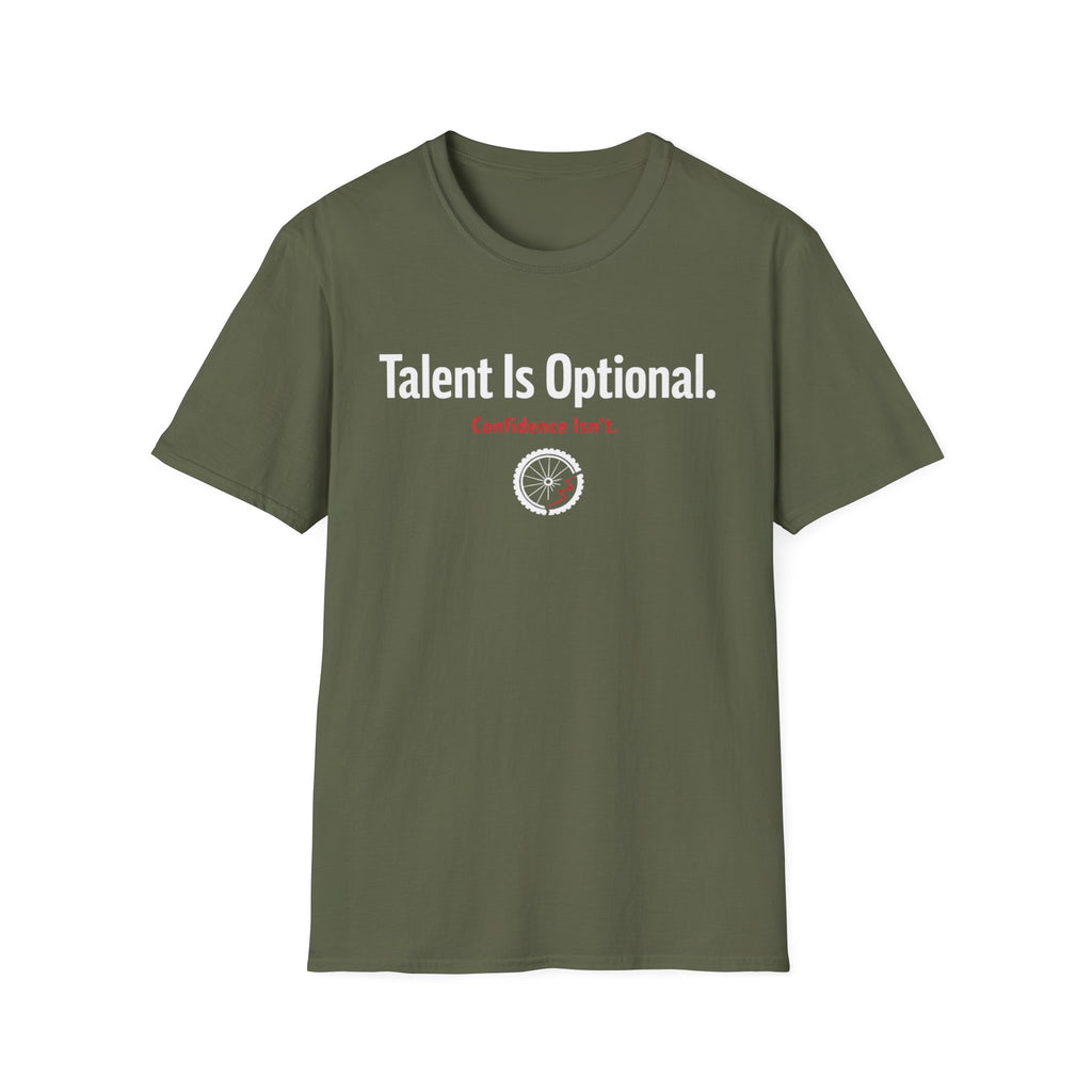 Talent is optional T-Shirt
