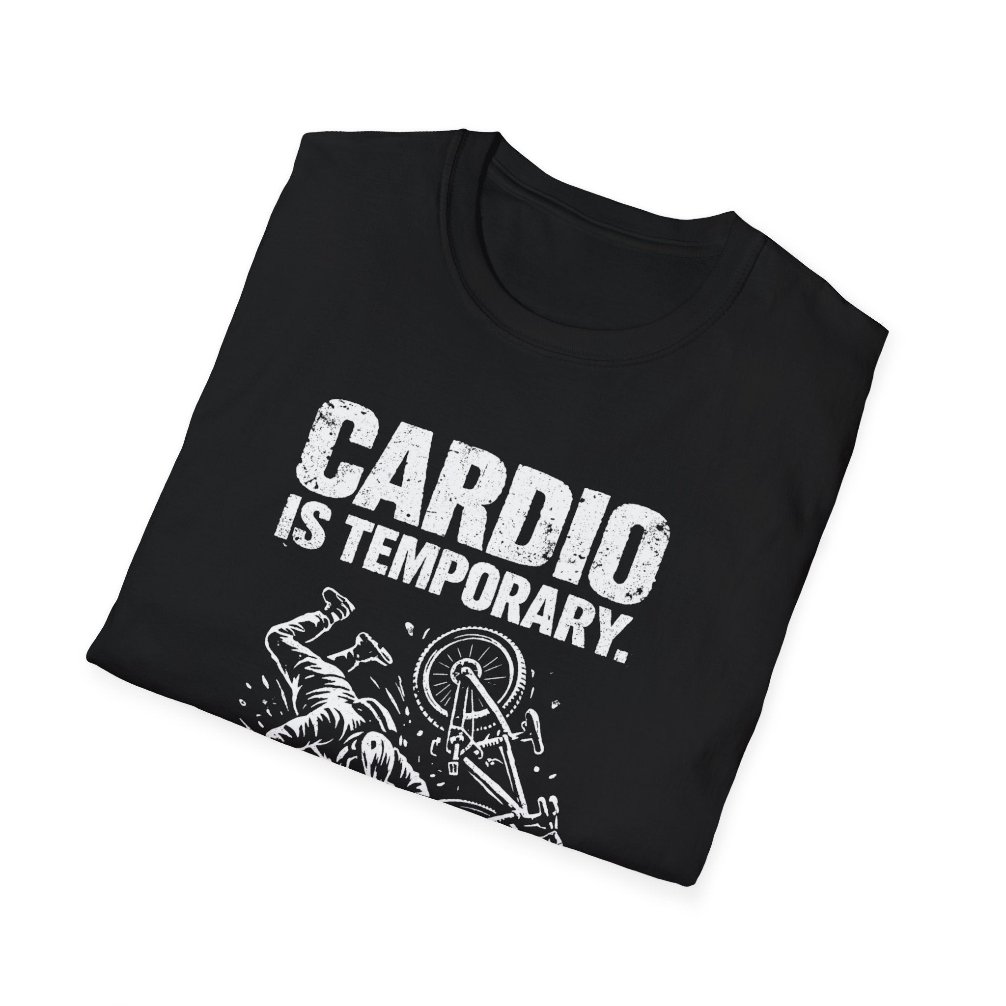 Cardio is Temporary T-Shirt
