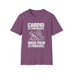 Cardio is Temporary T-Shirt