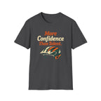 More Confidence than talent T-Shirt
