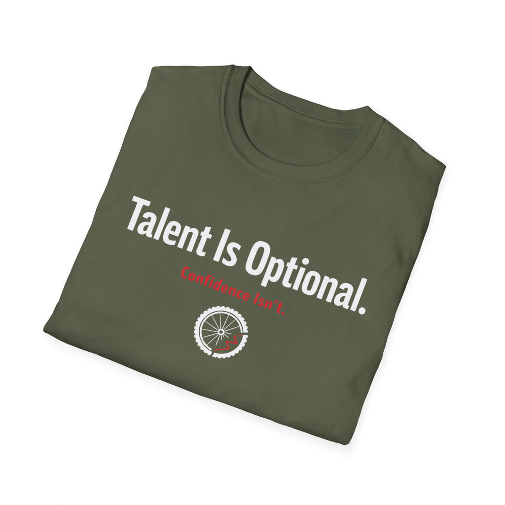 Talent is optional T-Shirt