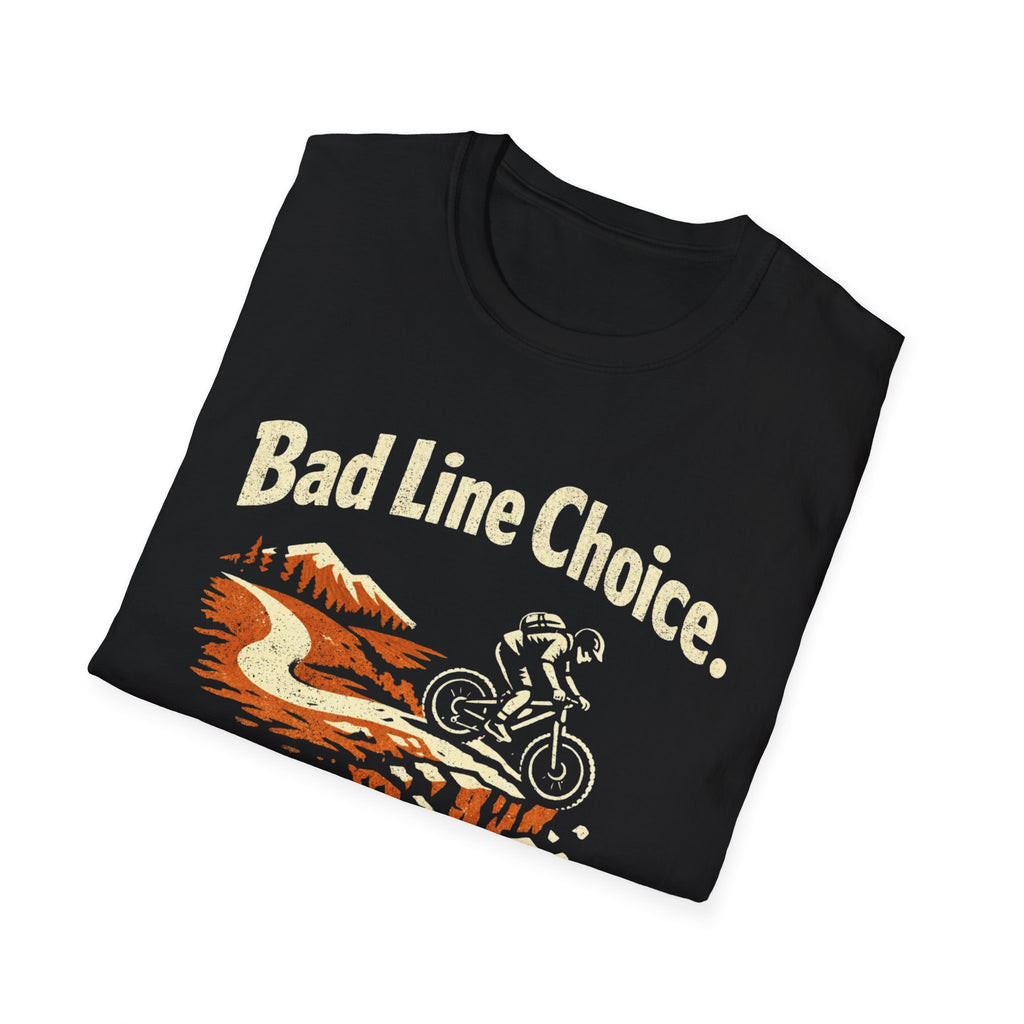 Bad Line Choice T-Shirt