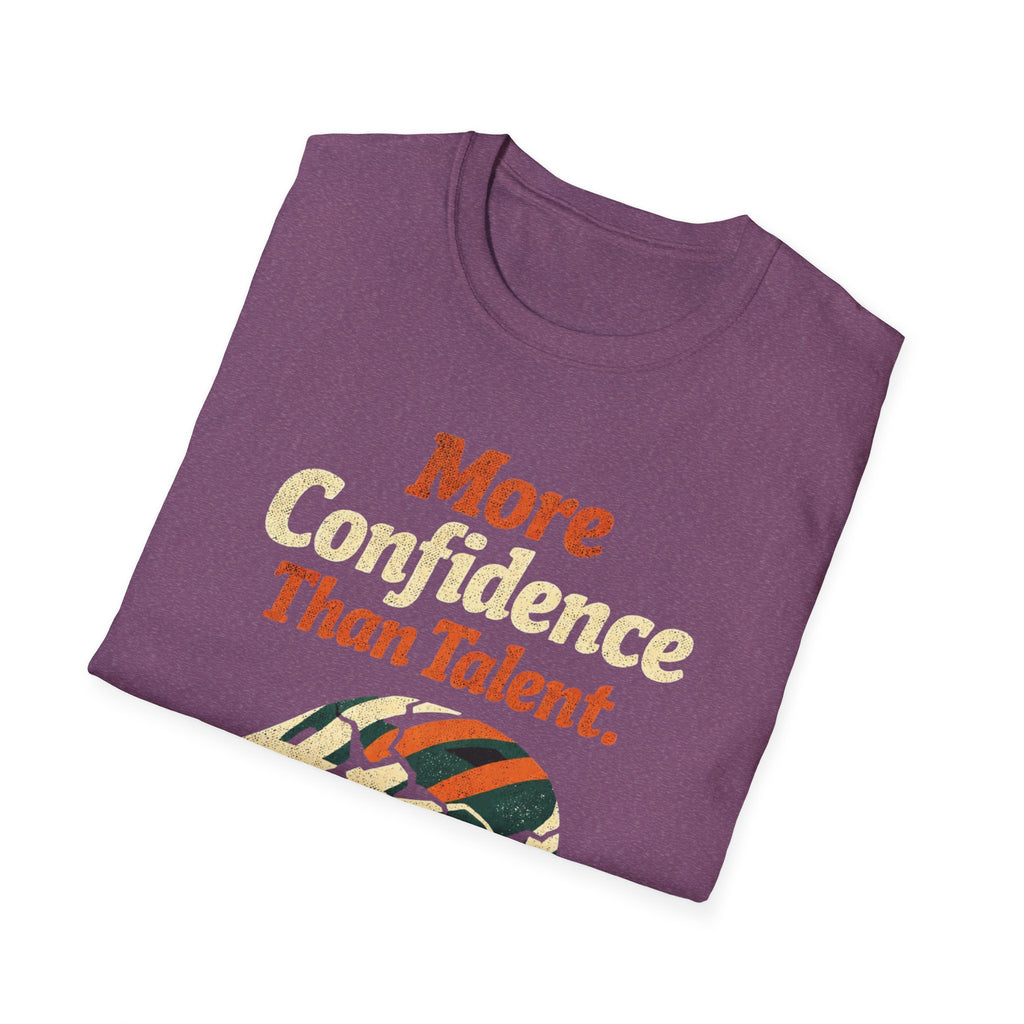 More Confidence than talent T-Shirt