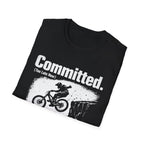 Committed Too late now T-Shirt