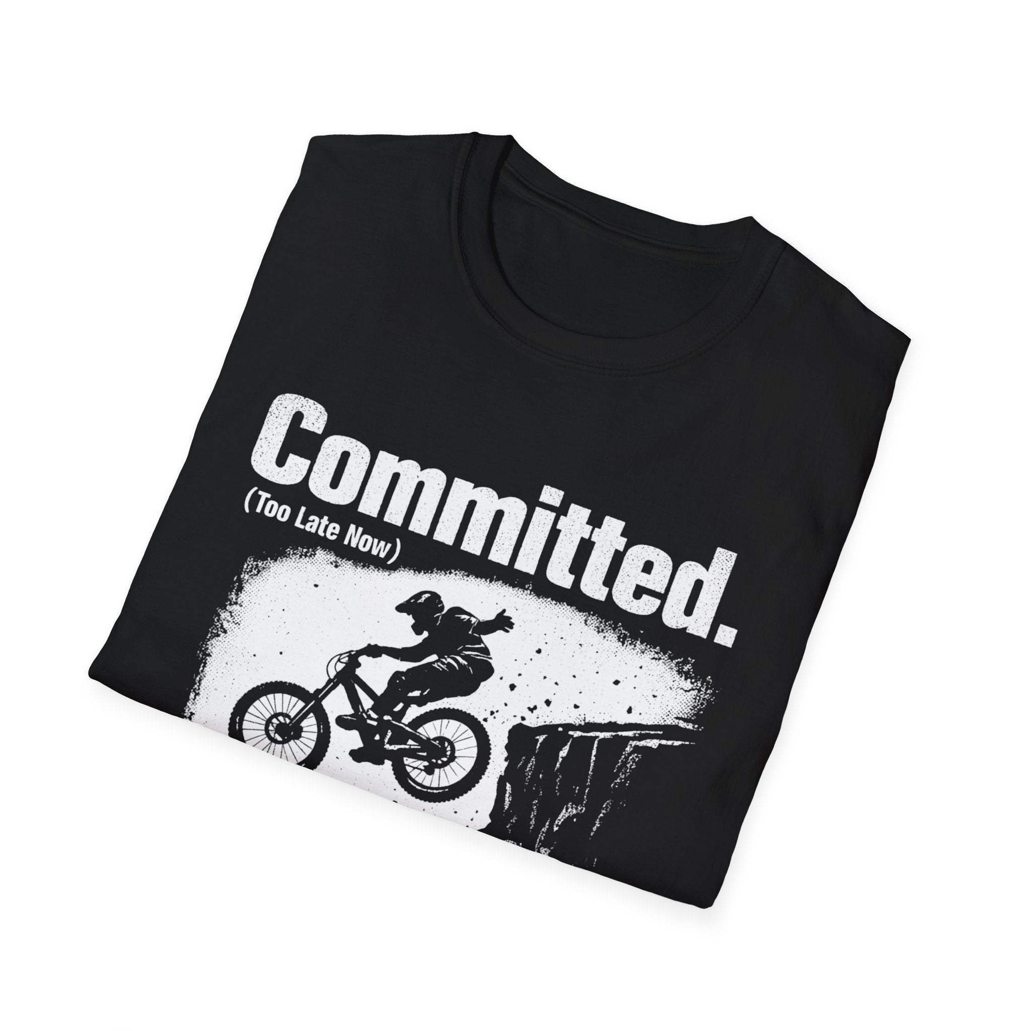 Committed Too late now T-Shirt
