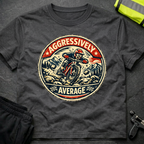 Aggressively Average T-Shirt