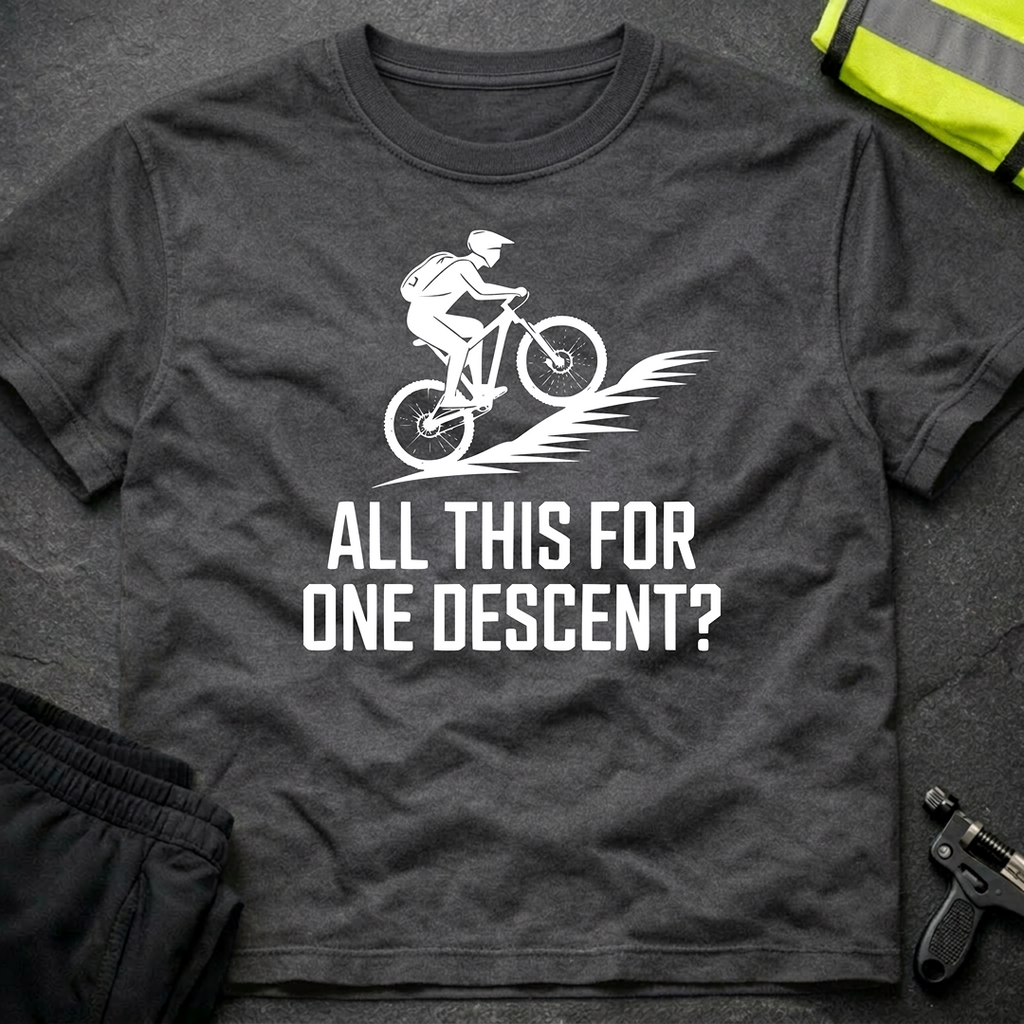 All this for one descent ? T-Shirt